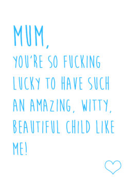 Mum You Are Lucky (Blue)