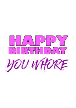Happy Birthday Whore