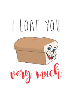 I Loaf You Very  Much