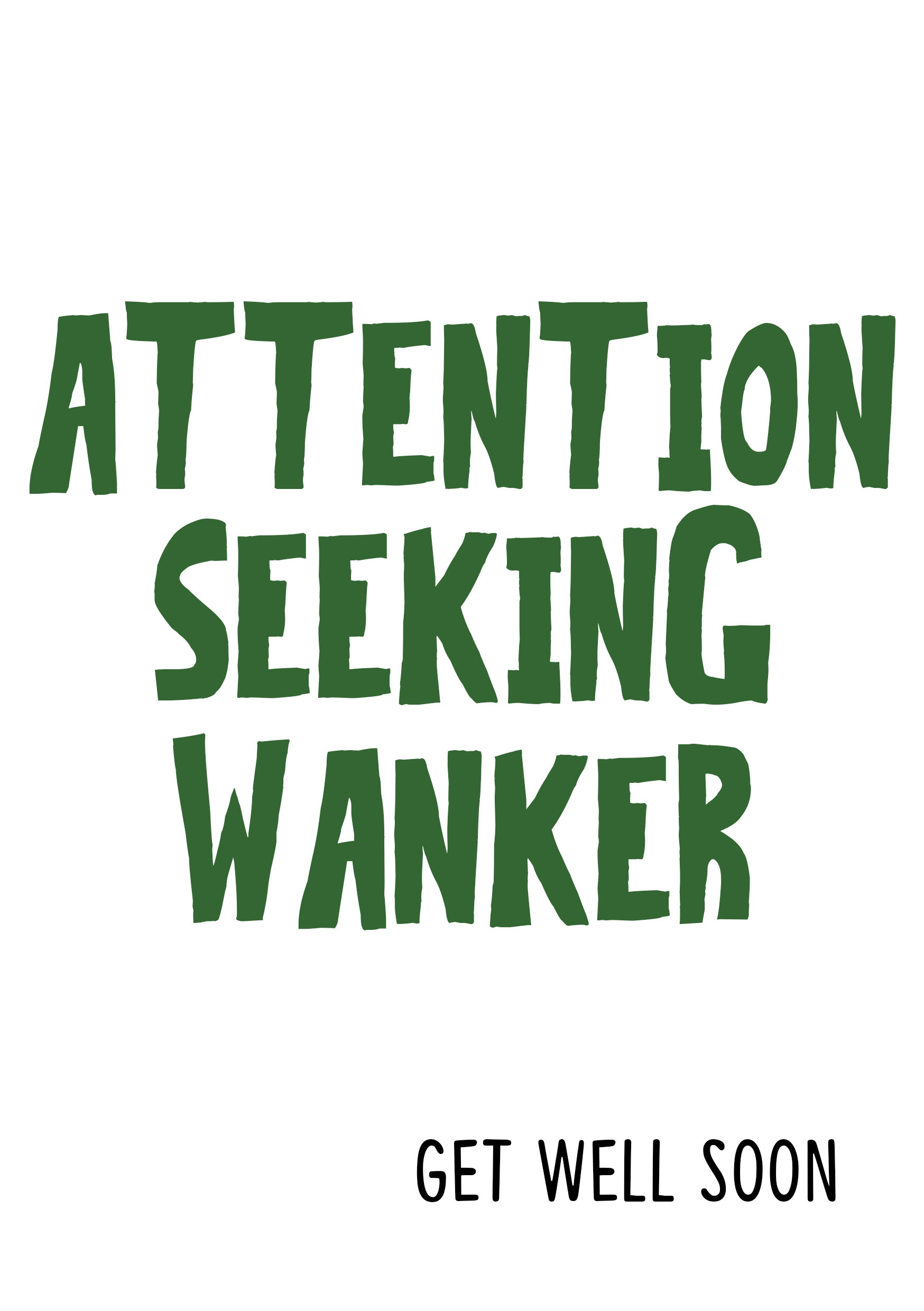 Attention Seeking Wanker