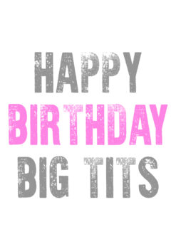 Happy Birthday Big Tits