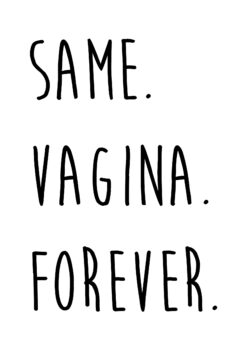 Same Vagina Forever