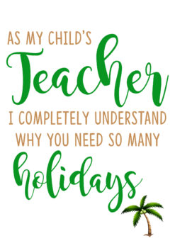 Teacher Deserves Holiday